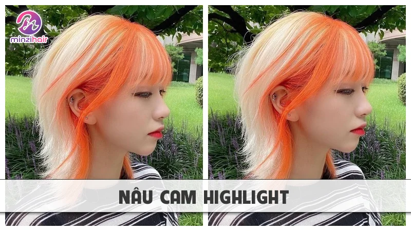 Nâu cam highlight: Nhấn nhá tinh tế, tạo điểm nhấn cho mái tóc