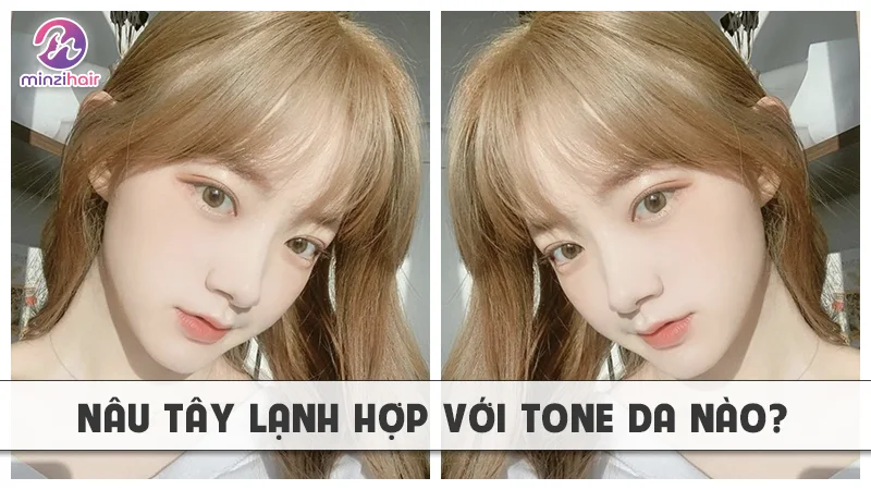 Nâu tây lạnh có tone da không? Hợp với tone da nào?