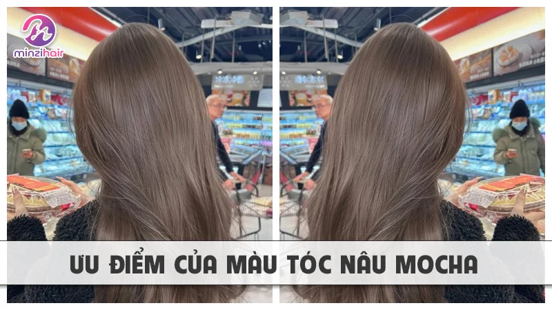 Ưu điểm của màu tóc nâu mocha
